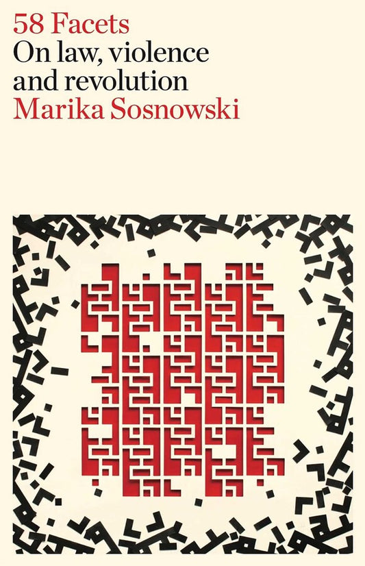 58 Facets: On law, violence and revolution (published 26th September)