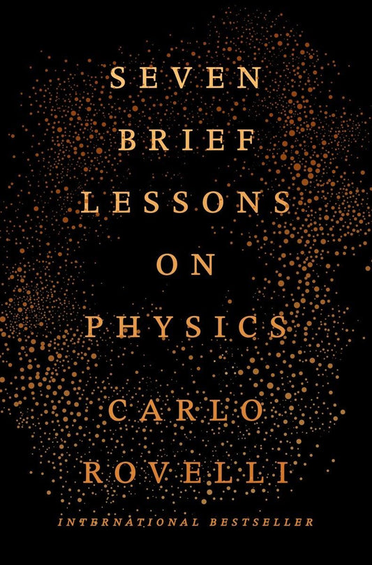 Seven Brief Lessons on Physics (10th Anniversary Edition)