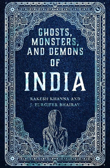 Ghosts, Monsters, and Demons of India