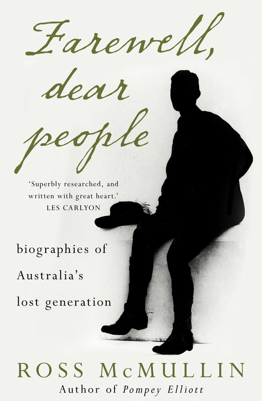 Farewell, Dear People: Biographies of Australia's lost generation