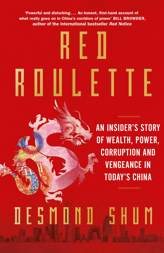 Red Roulette: An Insider's Story of Wealth, Power, Corruption and Vengeance in Today's China